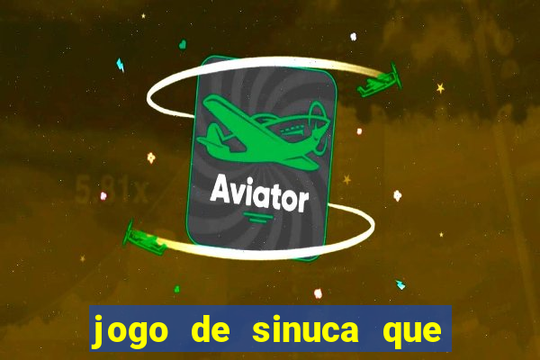 jogo de sinuca que paga dinheiro de verdade